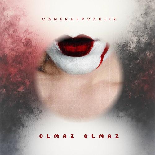 Caner Hepvarlık - Olmaz Olmaz