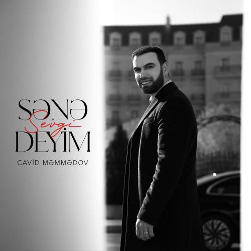Cavid Məmmədov - Sənə Sevgi Deyim