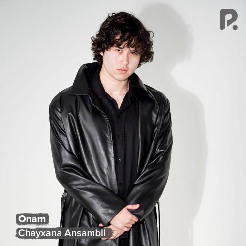 Chayxana Ansambli - Onam