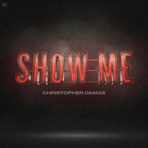 Christopher Damas - SHOW ME