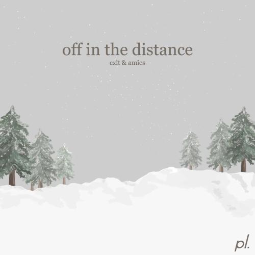 cxlt. & amies - Off In the Distance