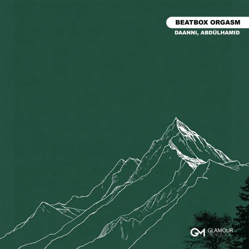 DAANNI & AbdülHamid - Beatbox Orgasm