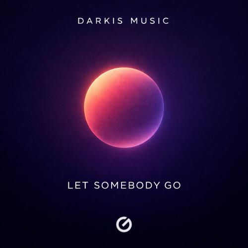 DARKIS MUSIC - Let Somebody Go