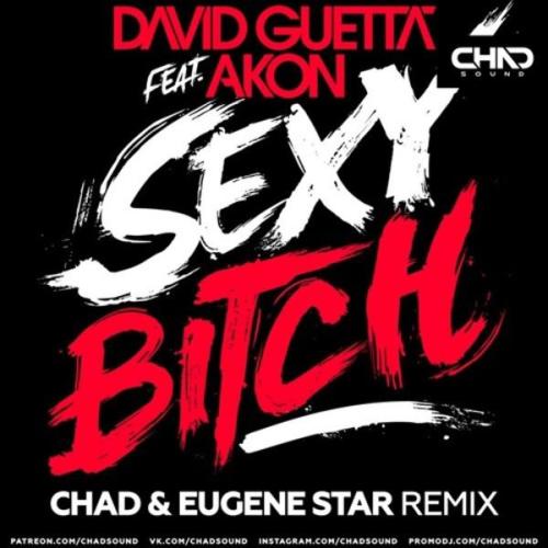 David Guetta & Akon - Sexy Bitch (Chad & Eugene Star Extended Remix)