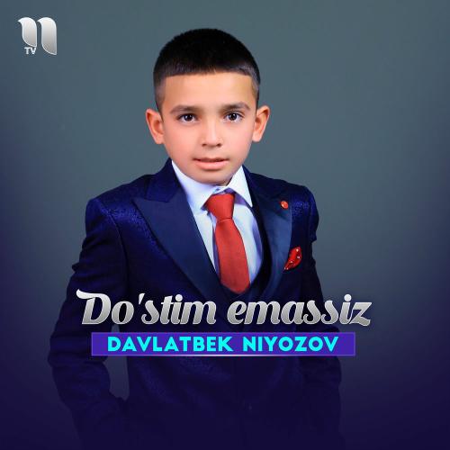 Davlatbek Niyozov - Do'stim Emassiz