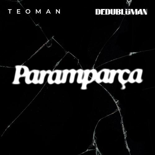 Dedublüman & Teoman - Paramparça