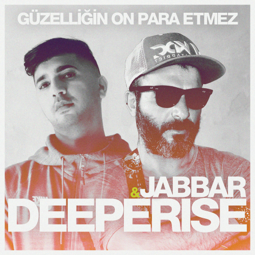 Deeperise & Jabbar - Güzelliğin On Para Etmez