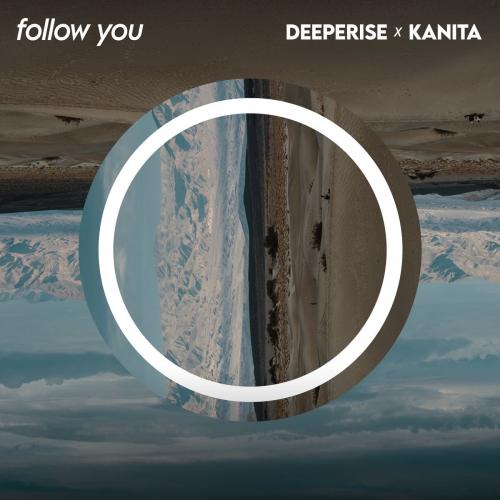 Deeperise & Kanita - Follow You