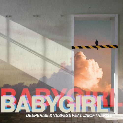 Deeperise & Vesvese feat. JAIoftheRise - Baby Girl