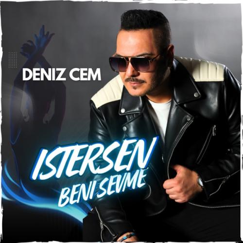 Deniz Cem - İstersen Beni Sevme