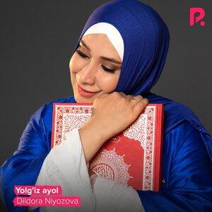 Дилдора Ниязова - Yolg'iz ayol
