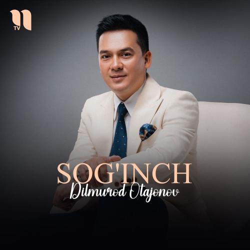 Dilmurod Otajonov - Sog'inch