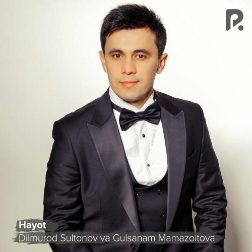 Dilmurod Sultonov & Gulsanam Mamazoitova - Hayot