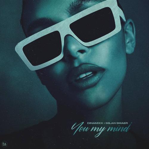 Dinamixx & Milan Smaer - You My Mind
