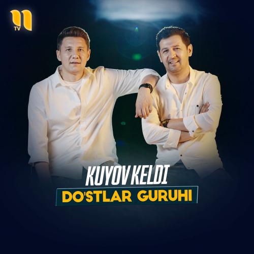 Do'stlar guruhi - Kuyov Keldi