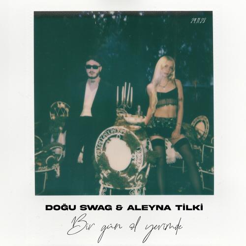 Doğu Swag & Aleyna Tilki - Bir Gün Ol Yerimde