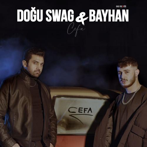 Doğu Swag & Bayhan - Cefa