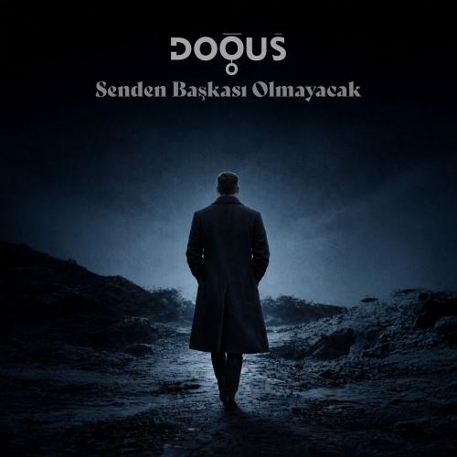 Doğuş - Senden Başkası Olmayacak
