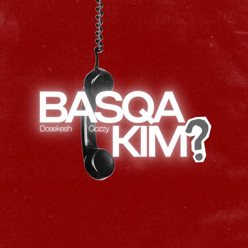 Dosekesh, Qozzy - BASQA KIM
