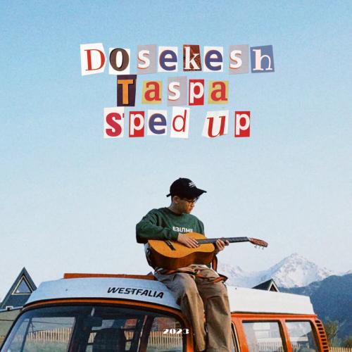 Dosekesh - Taspa (Sped Up)