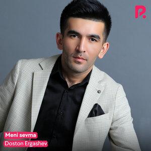 Достон Эргашев - Meni sevma