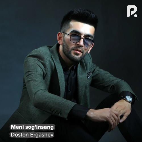 Doston Ergashev - Meni Sog'insang