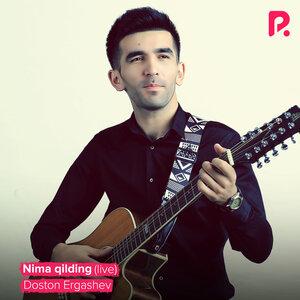 Достон Эргашев - Nima qilding