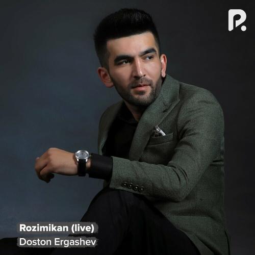 Doston Ergashev - Rozimikin (Live)