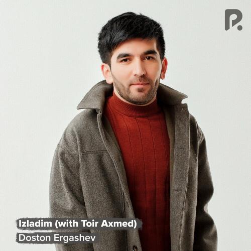 Doston Ergashev & Toir Axmed - Izladim