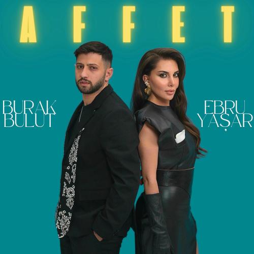 Ebru Yasar & Burak Bulut - Affet