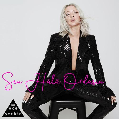 Ece Seçkin - Sen Hala Ordasın