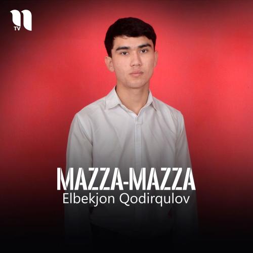 Elbekjon Qodirqulov - Mazza-mazza