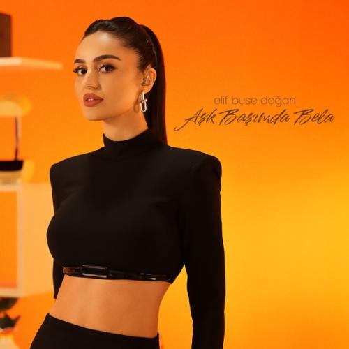 Elif Buse Doğan - Aşk Başımda Bela