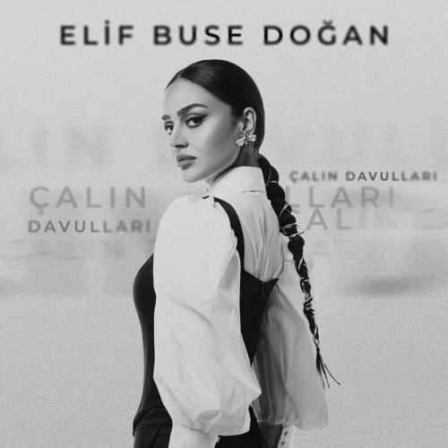 Elif Buse Doğan - Çalın Davulları