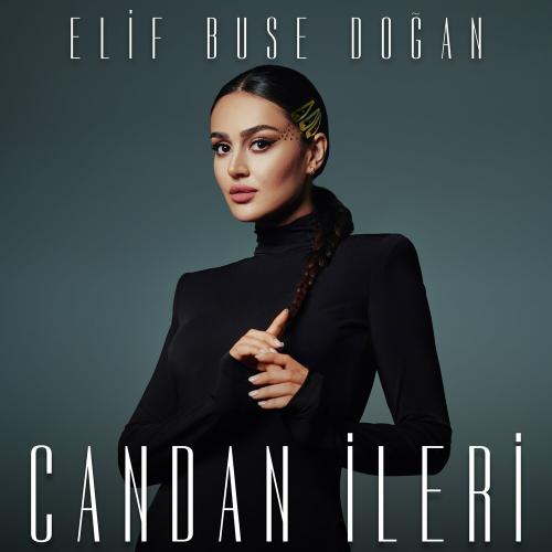 Elif Buse Doğan - Candan İleri
