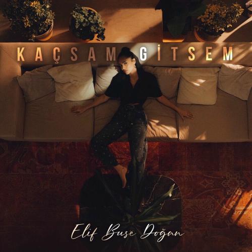 Elif Buse Doğan - Kaçsam Gitsem