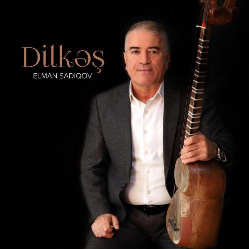 Elman Sadıqov - Dilkəş