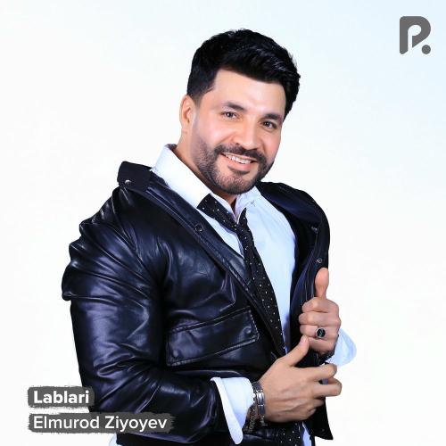 Elmurod Ziyoyev - Lablari