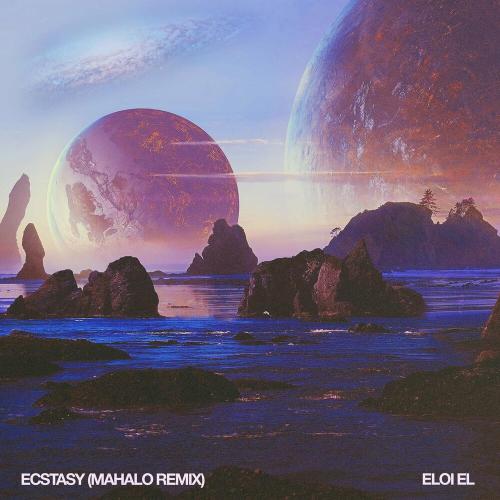Eloi El - Ecstasy (Mahalo Remix)