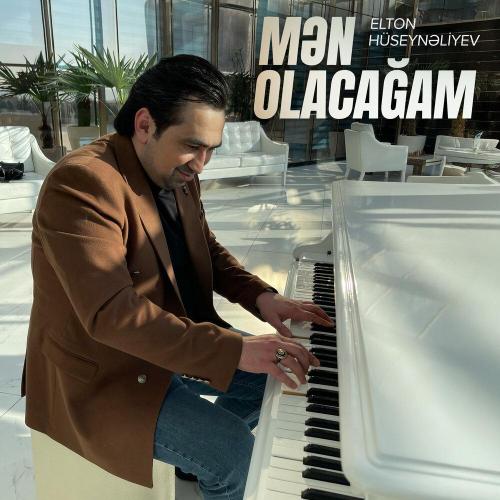 Elton Hüseynəliyev - Mən Olacağam