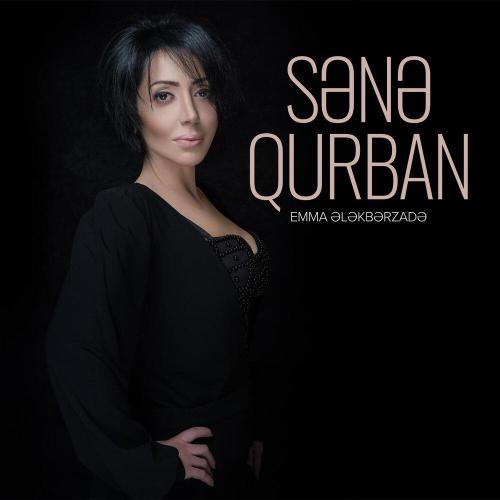 Emma Ələkbərzadə - Sənə Qurban