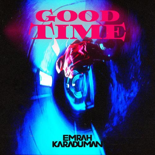 Emrah Karaduman - Good Time