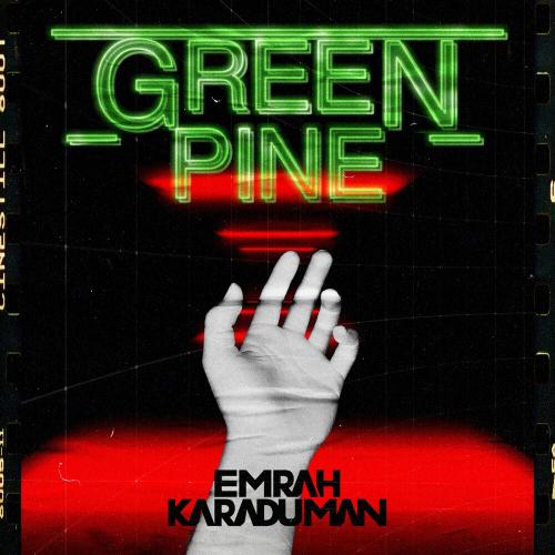 Emrah Karaduman - Green Pine