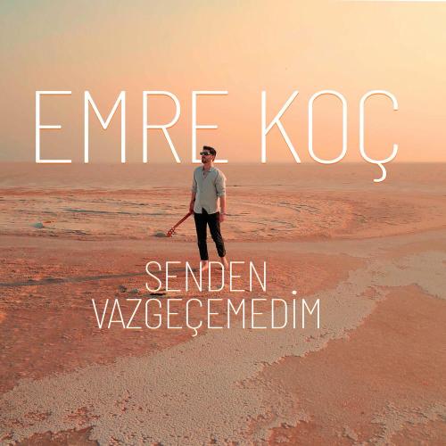 Emre Koç - Senden Vazgecemedim
