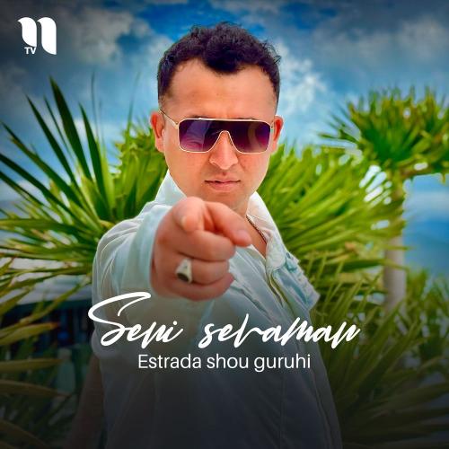 Estrada shou guruhi - Seni Sevaman