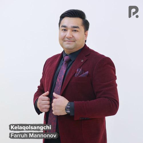 Farruh Mannonov - Kelaqolsangchi