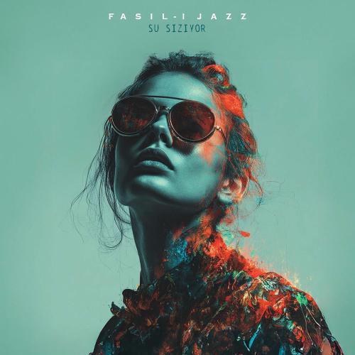 Fasıl-ı Jazz - Su Sızıyor