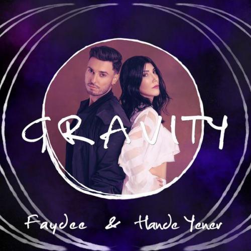 Faydee & Hande Yener Feat. Rebel Groove - Gravity