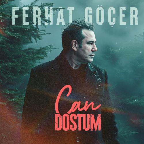 Ferhat Göçer - Can Dostum