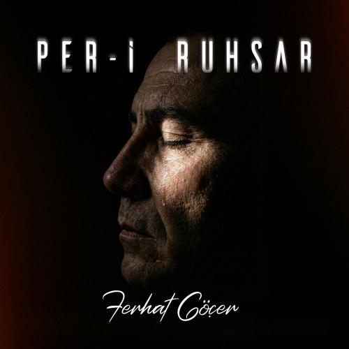 Ferhat Göçer - Per-i Ruhsar